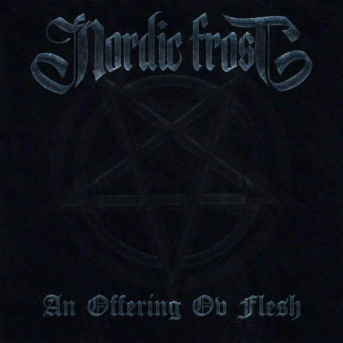 Nordic Frost : An Offering ov Flesh Nordic Frost : An Offering ov Flesh